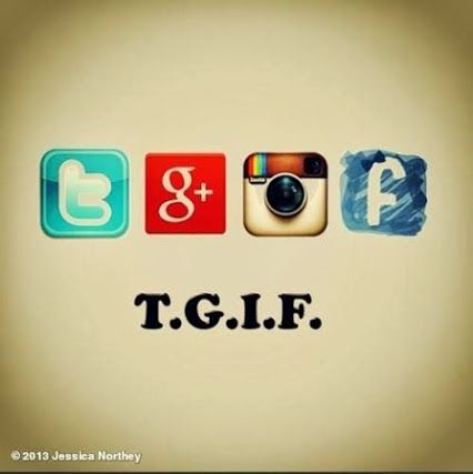 TGIF - Twitter, Facebook, Instagram, Facebook