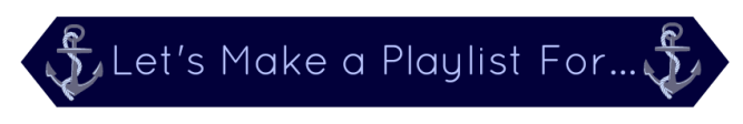 Let's Make a Playlist For