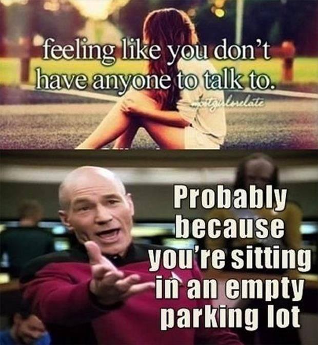 Feeling That You Have Nobody To Talk To, Probably Because ...