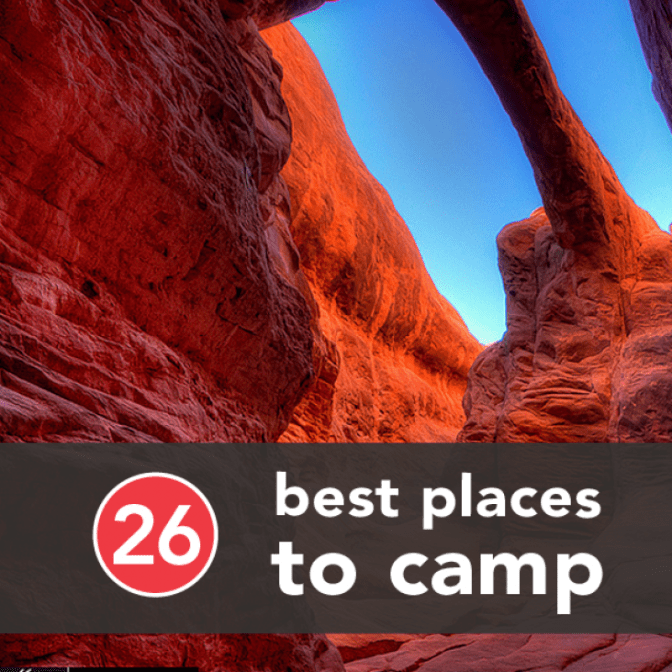 The 26 Best Places to Camp in the U.S.