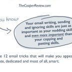 12 Tricks to Appear Smart in Emails (from thecooperreview.com)