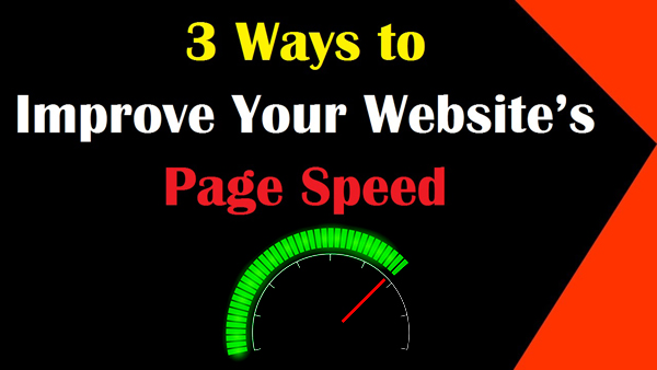 3 Ways to Improve Your Website’s Page Speed