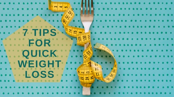 7 Tips for quick weight loss.jpg