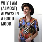 Why I am (almost) always in a good mood