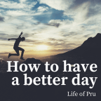 How to have a better day: 15 easy ways