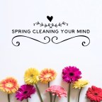 Spring Cleaning Your Mind