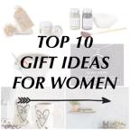 Top 10 Gift Ideas For The Women In Your Life!
