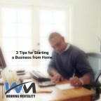 3 Tips for Starting a Business from Home.
