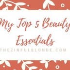 My Top 5 Beauty Essentials 