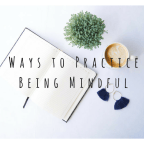 ways to practice being mindful — as a mom