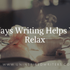 4 Ways Writing Helps You Relax