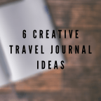 6 Creative Travel Journal Ideas
