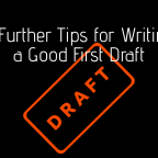 5 Further Tips for Writing a Good First Draft