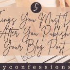 5 Things You Must Do After You Publish Your Blog Post