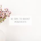 10 Tips To Boost Positivity…