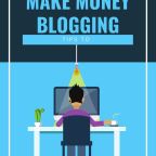How to Make Money With A Blog – Step-by-Step Blog Creation
