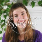 10,000 Followers + Blogging Tips Course Release!
