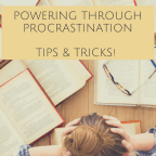 Powering through Procrastination – tips and tricks