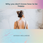 What if you don’t know how to be happy?