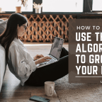 How To Use The Algorithm To Grow Your Blog